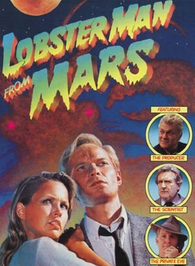 Stanley Sheff - Lobster Man from Mars (1989) Lobster Man from Mars (1989)
